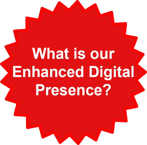 What is our Enhanced Digital Presence?